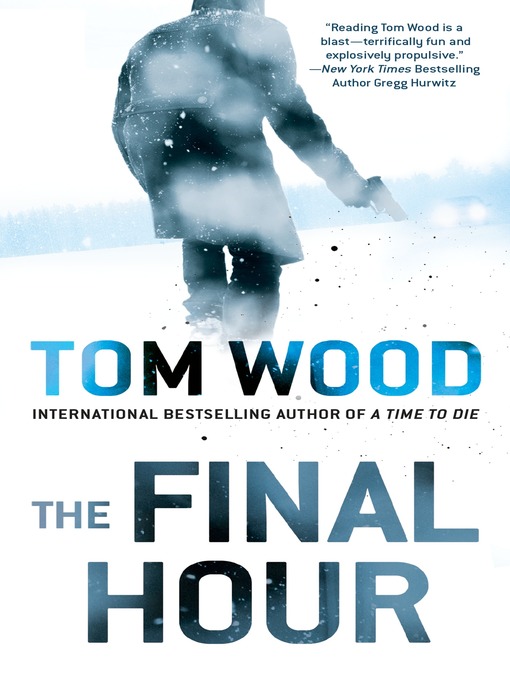 Title details for The Final Hour by Tom Wood - Available